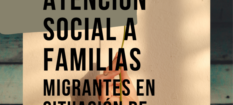 SERVIZO DE ATENCIÓN SOCIAL A FAMILIAS MIGRANTES EN SITUACIÓN DE VULNERABILIDADE SOCIAL  S.A.S. 2022